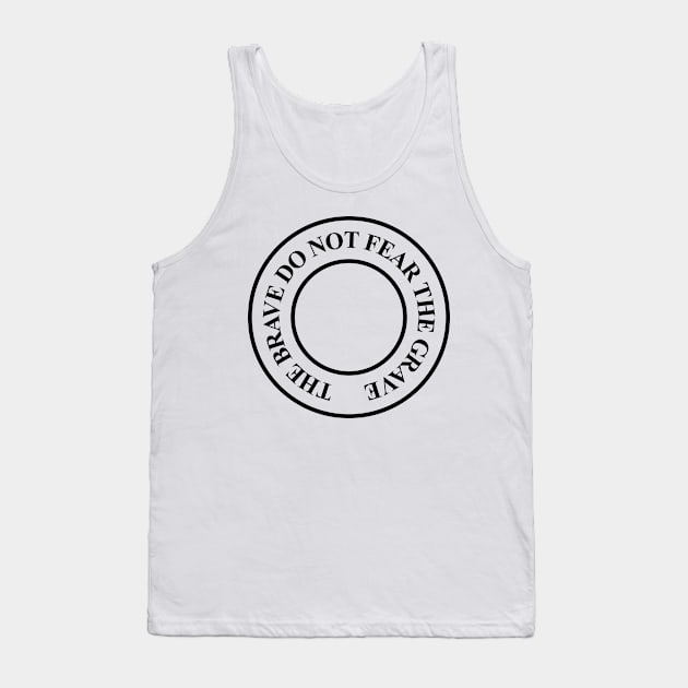 Gold Saucer Battle Square: The Brave Do Not Fear The Grave (Black Version) Tank Top by inotyler